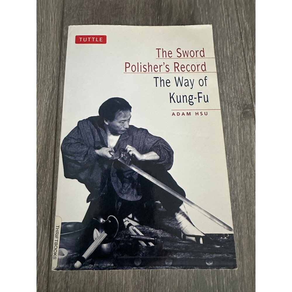 The Sword Polisher's Record: The Way of Kung-Fu (Tuttle Martial Arts) VG+